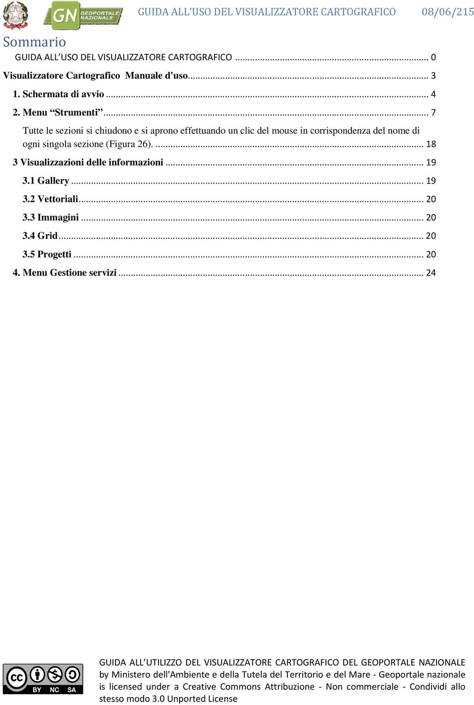 .. 7 Tutte le sezioni si chiudono e si aprono effettuando un clic del mouse in corrispondenza del nome di ogni