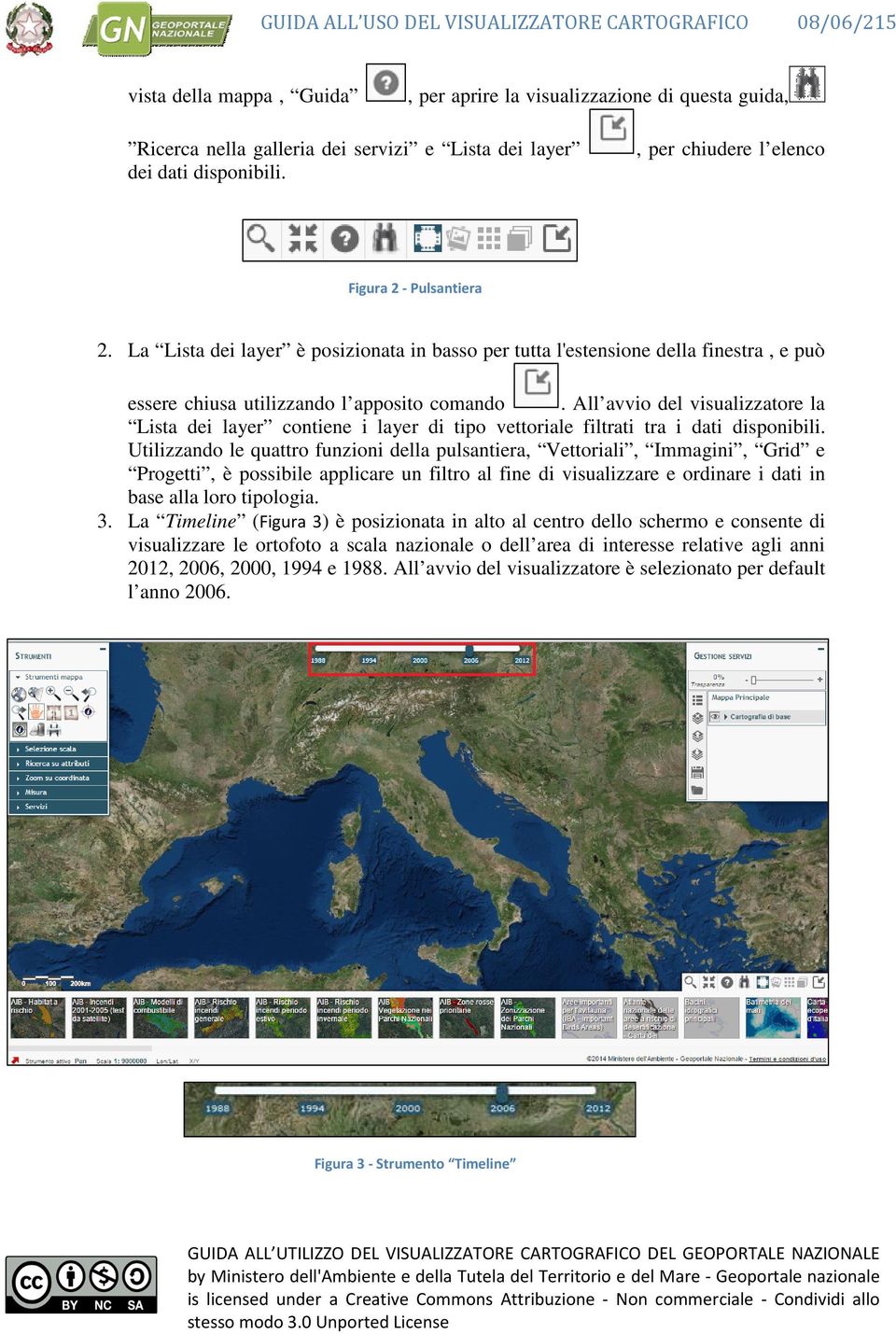 All avvio del visualizzatore la Lista dei layer contiene i layer di tipo vettoriale filtrati tra i dati disponibili.