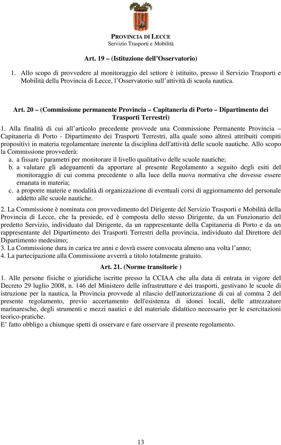 20 (Commissione permanente Provincia Capitaneria di Porto Dipartimento dei Trasporti Terrestri) 1.