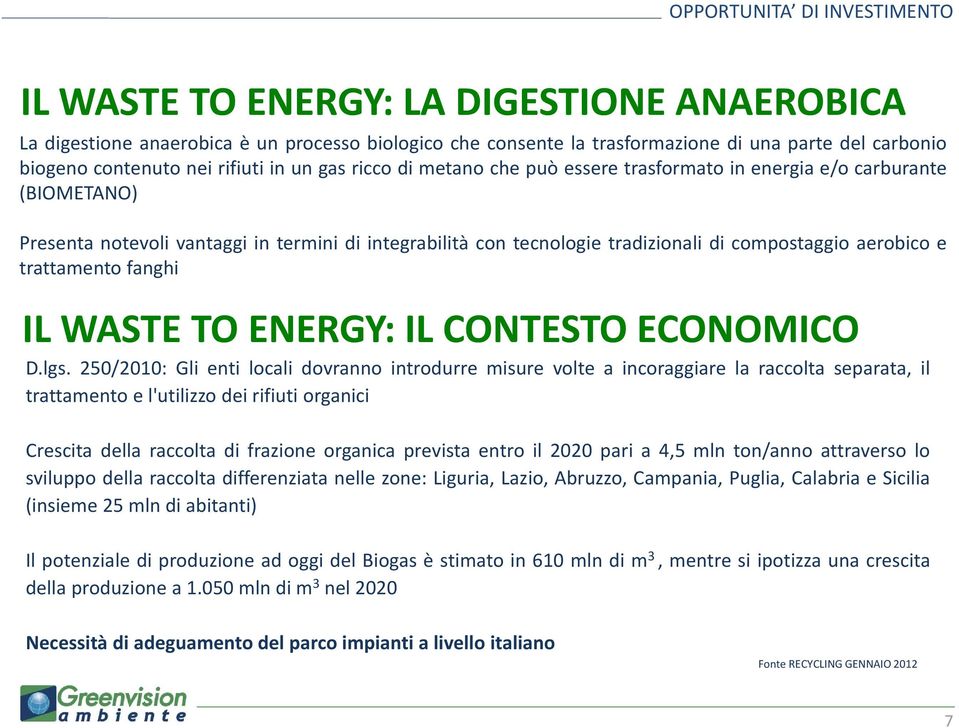 compostaggio aerobico e trattamento fanghi IL WASTE TO ENERGY: IL CONTESTO ECONOMICO D.lgs.