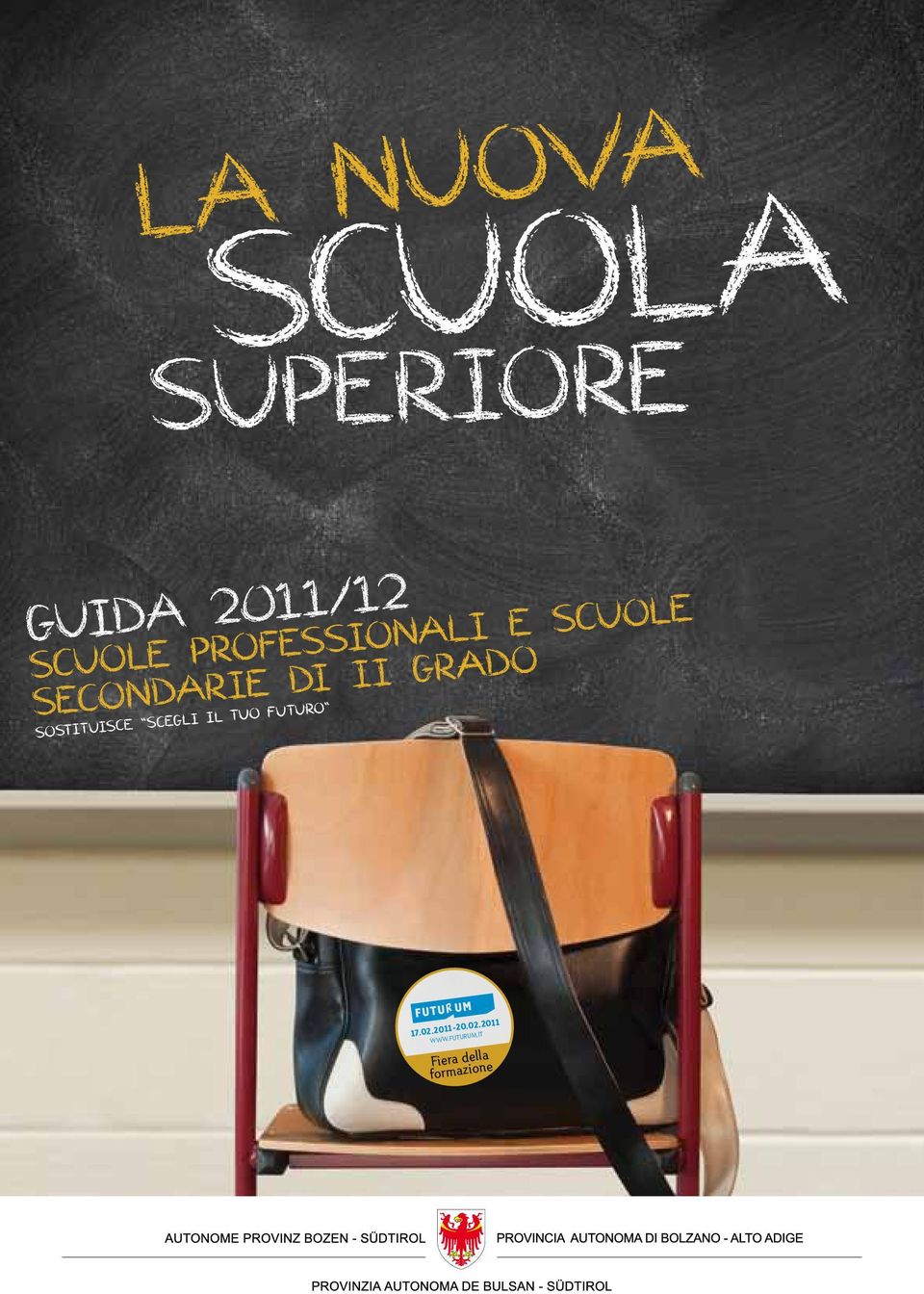 Sostituisce SCEGLI IL TUO FUTURO 17.02.2011-20.02.2011 www.