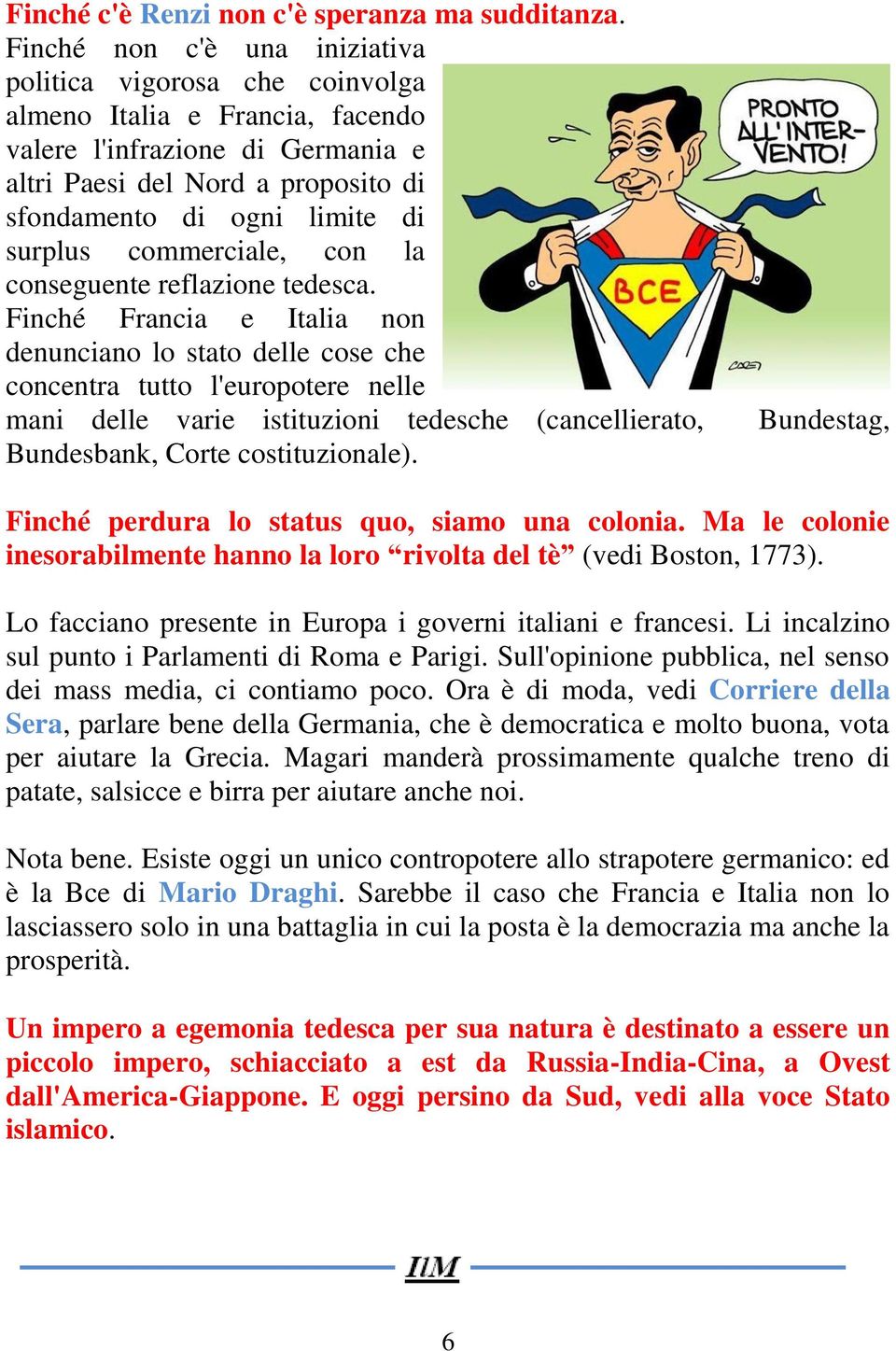 surplus commerciale, con la conseguente reflazione tedesca.