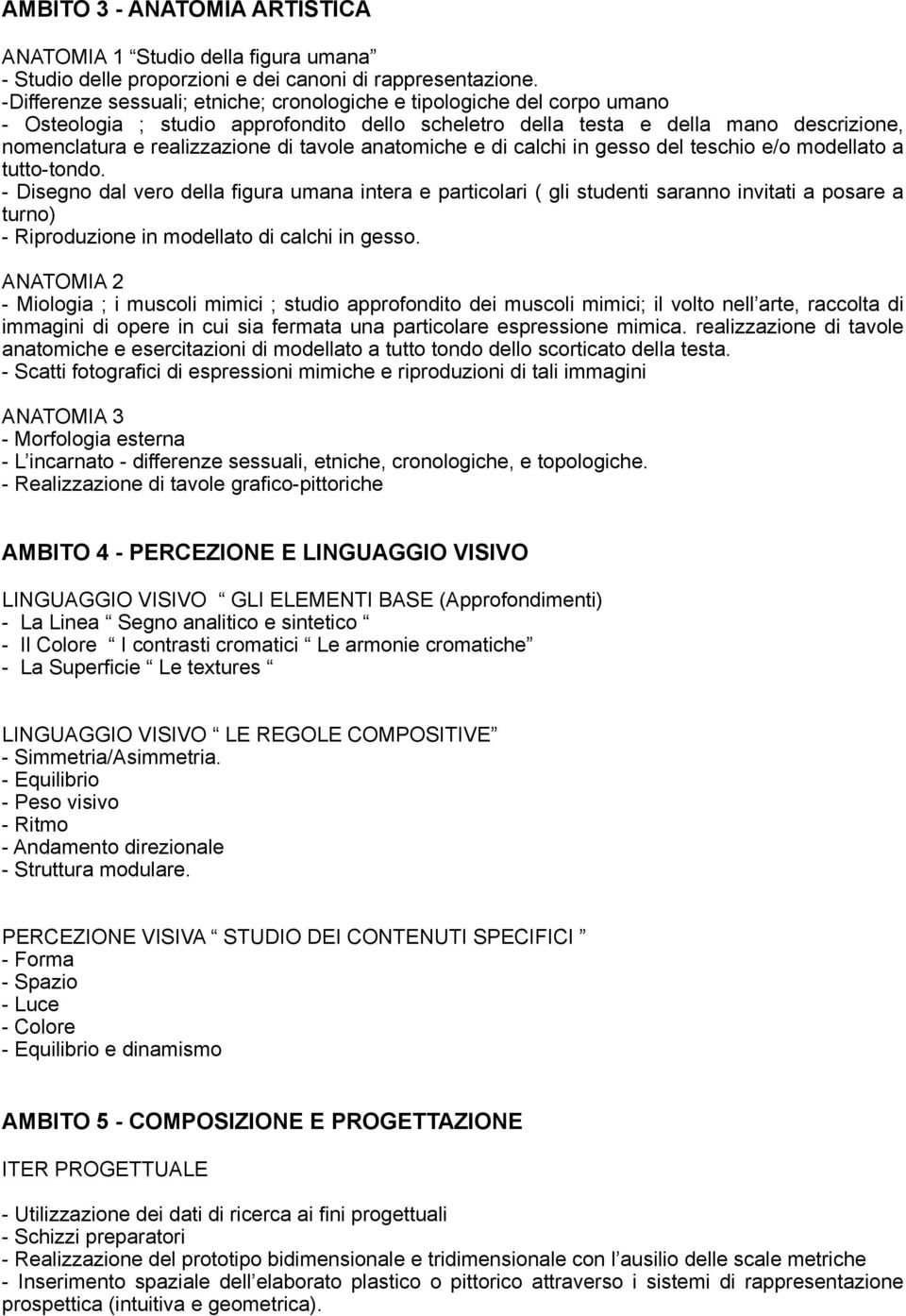 tavole anatomiche e di calchi in gesso del teschio e/o modellato a tutto-tondo.