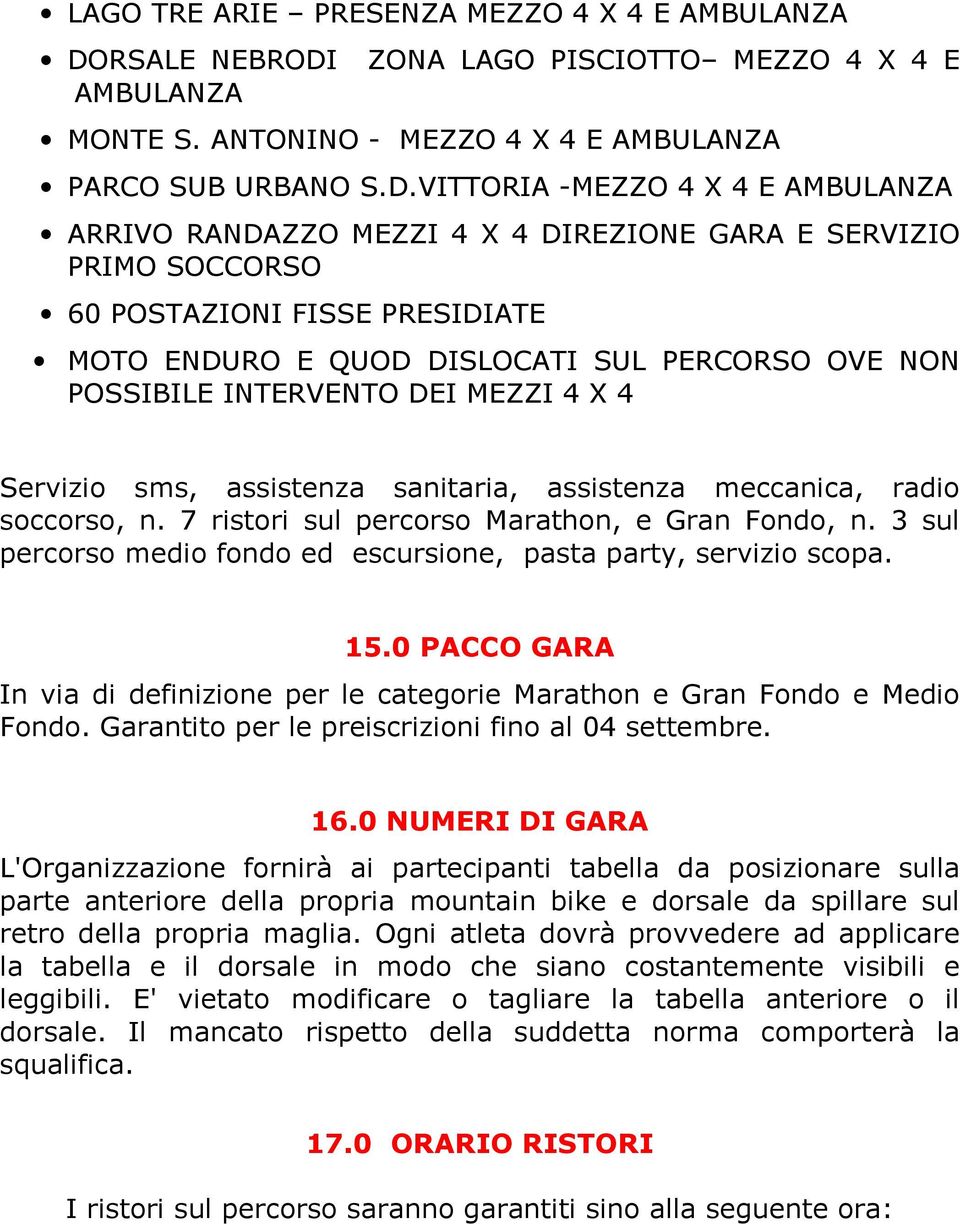 ZONA LAGO PISCIOTTO MEZZO 4 X 4 E AMBULANZA MONTE S. ANTONINO - MEZZO 4 X 4 E AMBULANZA PARCO SUB URBANO S.D.