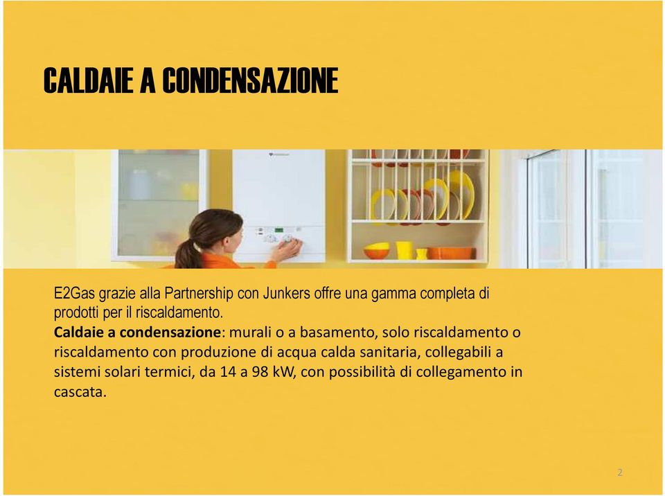 Caldaie a condensazione: murali o a basamento, solo riscaldamento o