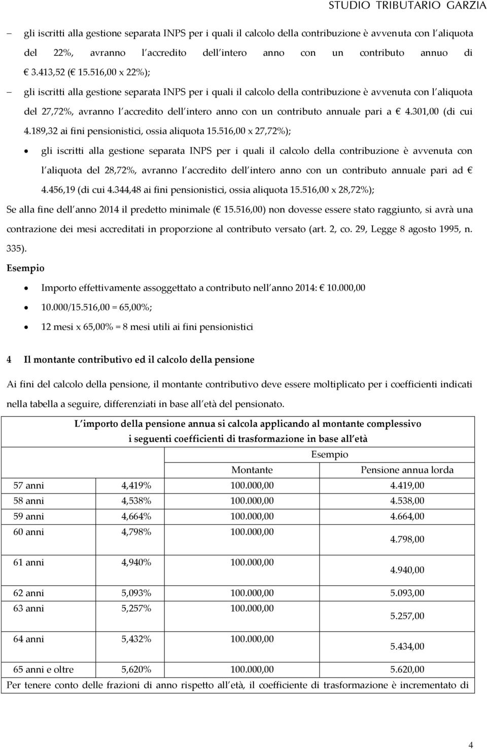 pari a 4.301,00 (di cui 4.189,32 ai fini pensionistici, ossia aliquota 15.