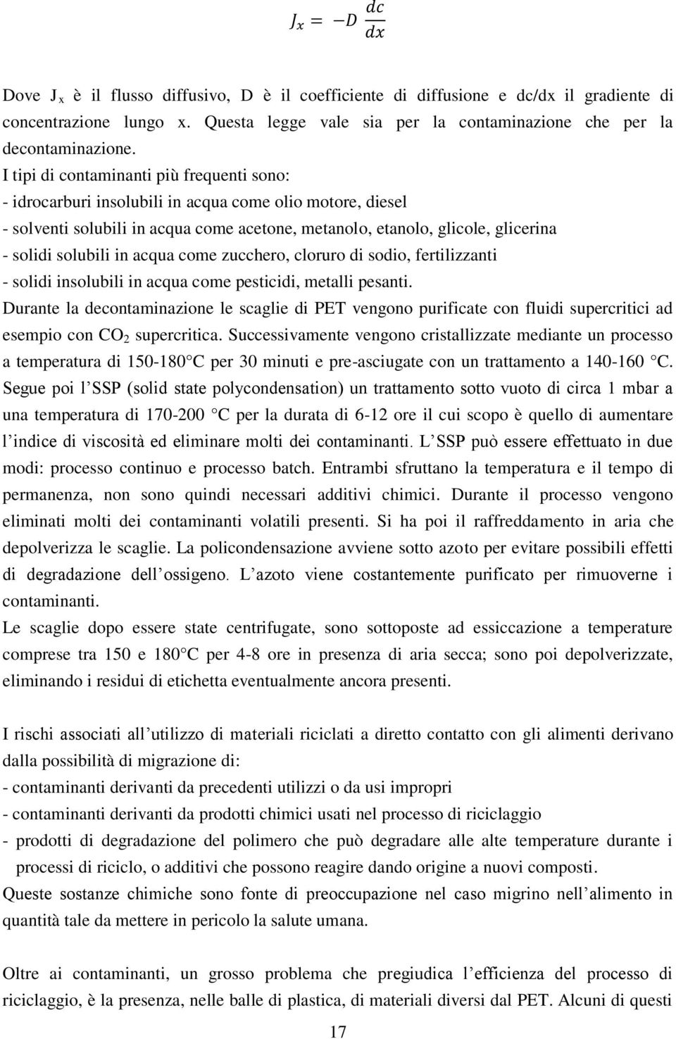 solubili in acqua come zucchero, cloruro di sodio, fertilizzanti - solidi insolubili in acqua come pesticidi, metalli pesanti.