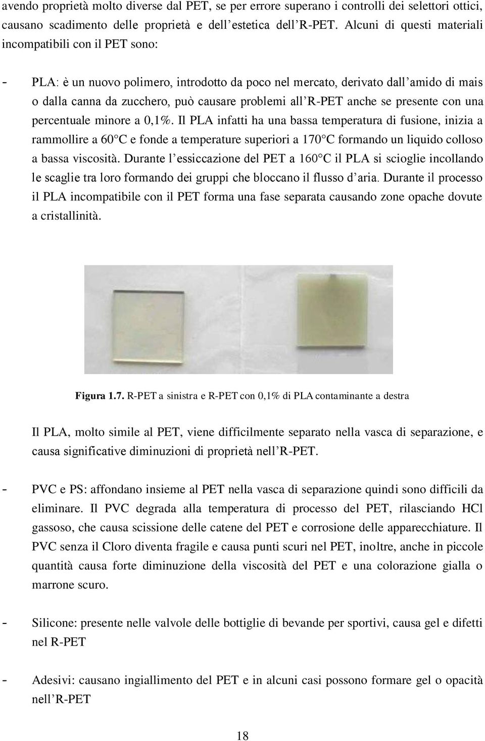 R-PET anche se presente con una percentuale minore a 0,1%.