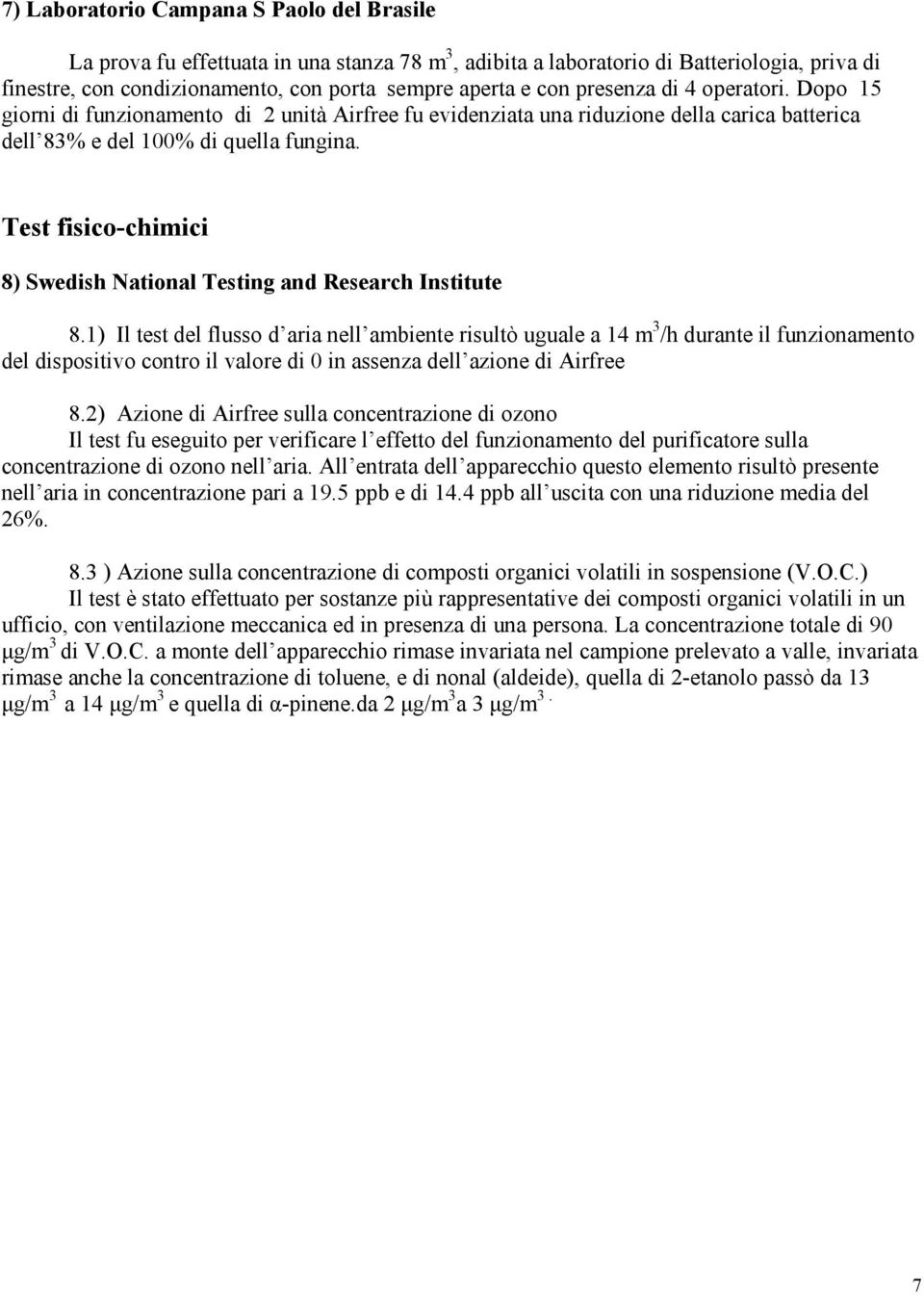 Test fisico-chimici 8) Swedish National Testing and Research Institute 8.