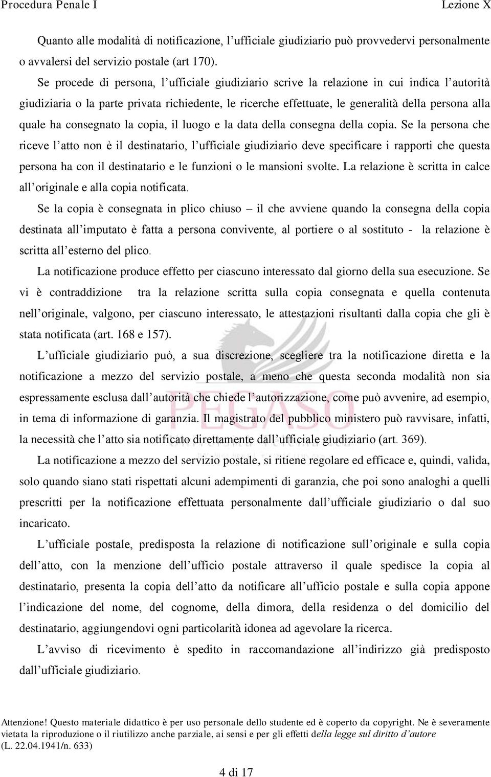 ha consegnato la copia, il luogo e la data della consegna della copia.