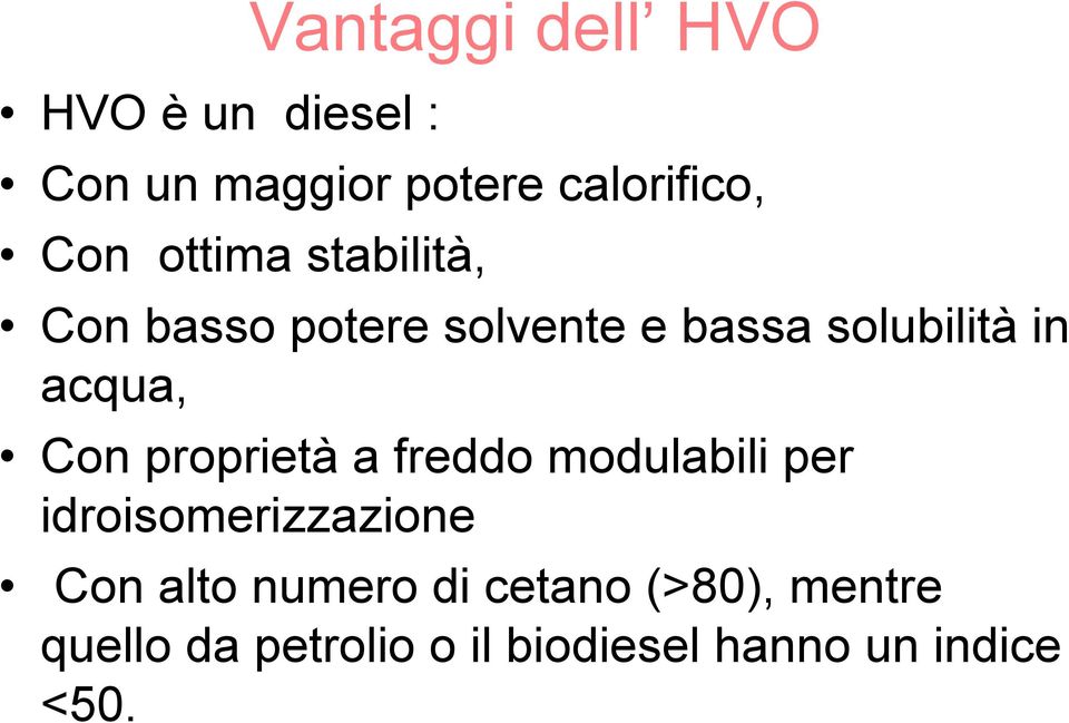 Con proprietà a freddo modulabili per idroisomerizzazione Con alto numero