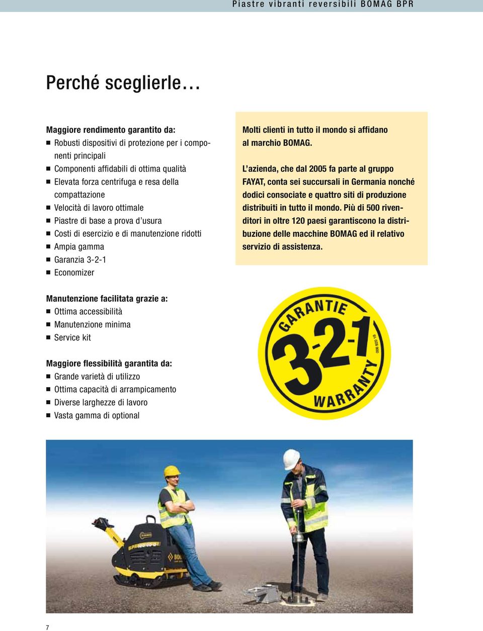 Garanzia 3-2-1 n Economizer Molti clienti in tutto il mondo si affidano al marchio BOMAG.