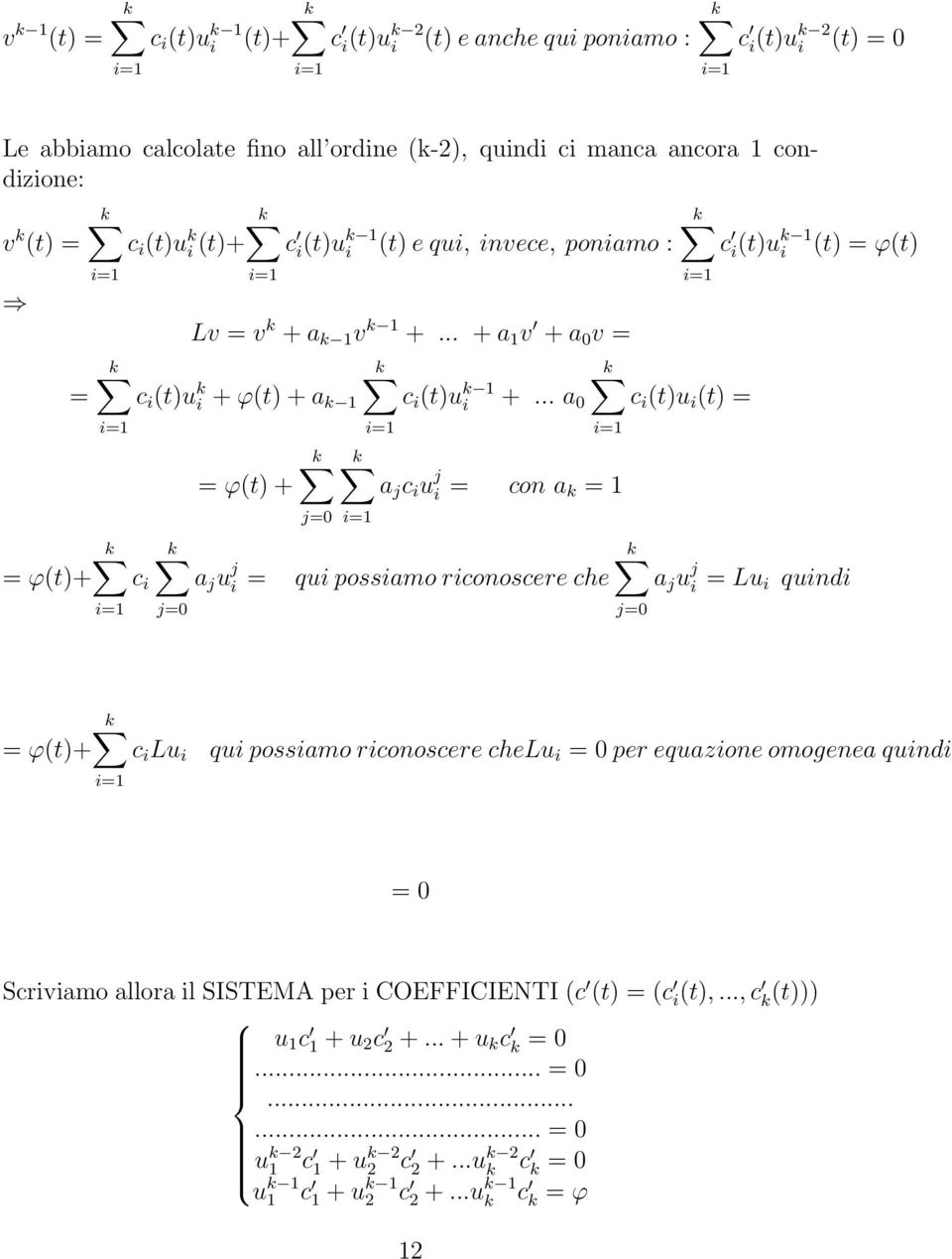 .. a 0 c i (u i ( i i c i ϕ( a j u j i j0 j0 i i a j c i u j i con a k i i qui possiamo riconoscere che a j u j i Lu i quindi j0 ϕ( c i Lu i i qui possiamo