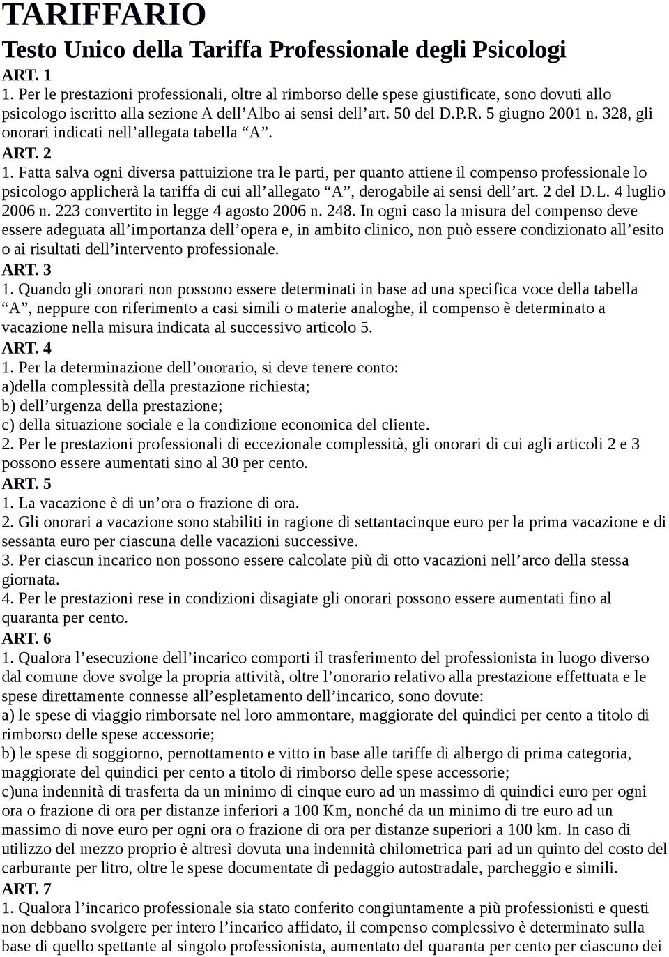 328, gli onorari indicati nell allegata tabella A. ART. 2 1.