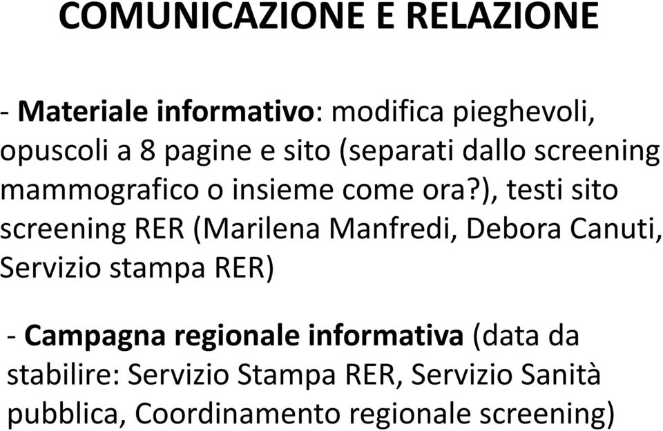 ), testi sito screening RER (Marilena Manfredi, Debora Canuti, Servizio stampa RER) Campagna