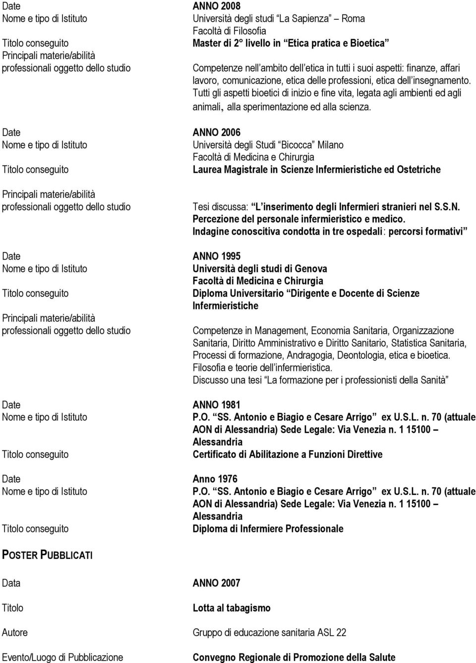 ANNO 2006 Università degli Studi Bicocca Milano Facoltà di Medicina e Chirurgia Laurea Magistrale in Scienze Infermieristiche ed Ostetriche Tesi discussa: L inserimento degli Infermieri stranieri nel