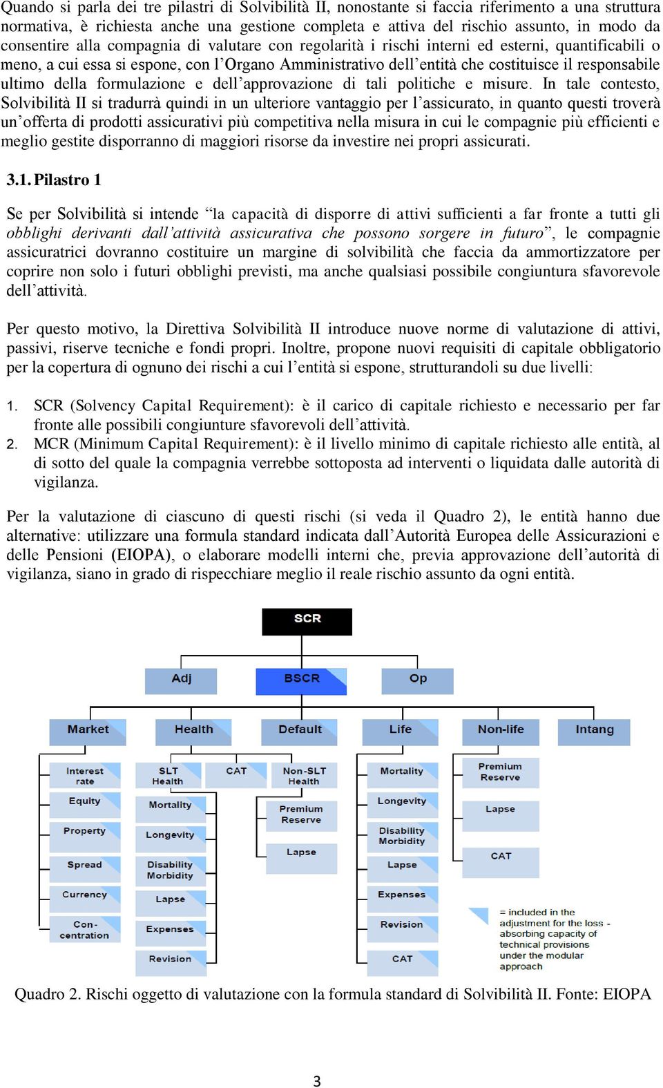 ultimo della formulazione e dell approvazione di tali politiche e misure.