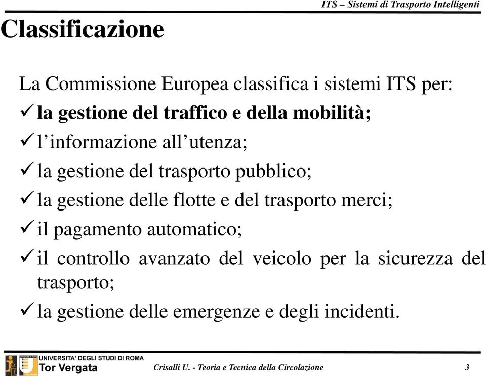 trasporto merci; il pagamento pg automatico; il controllo avanzato del veicolo per la sicurezza del