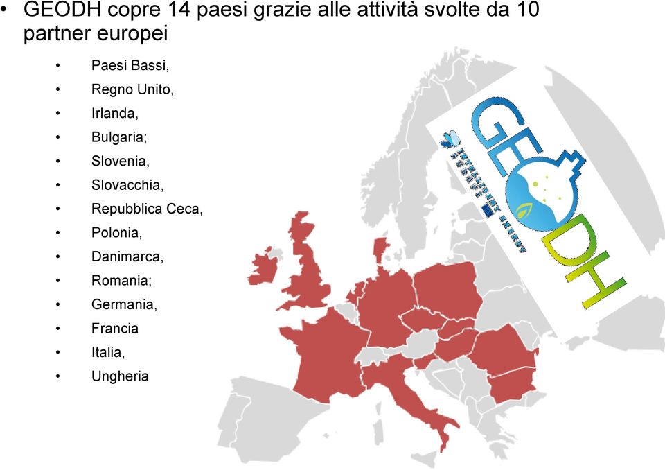 Bulgaria; Slovenia, Slovacchia, Repubblica Ceca,