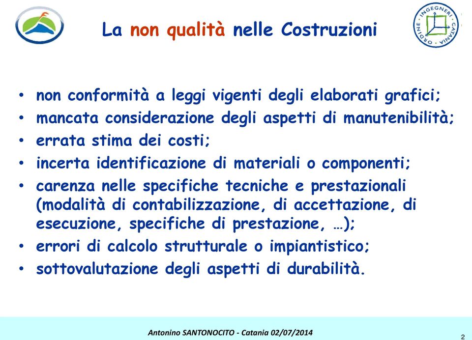 carenza nelle specifiche tecniche e prestazionali (modalità di contabilizzazione, di accettazione, di esecuzione,