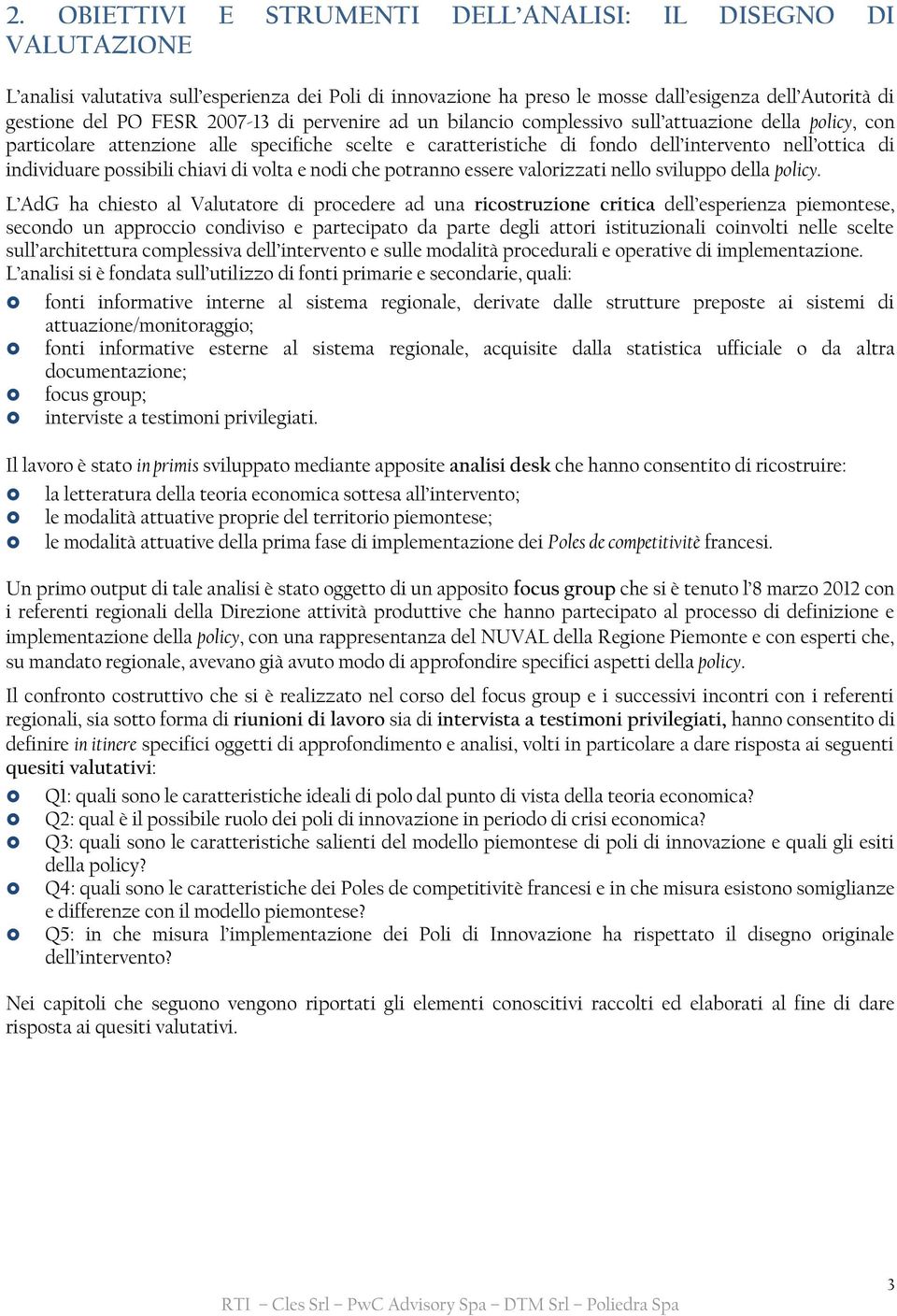 possibili chiavi di volta e nodi che potranno essere valorizzati nello sviluppo della policy.