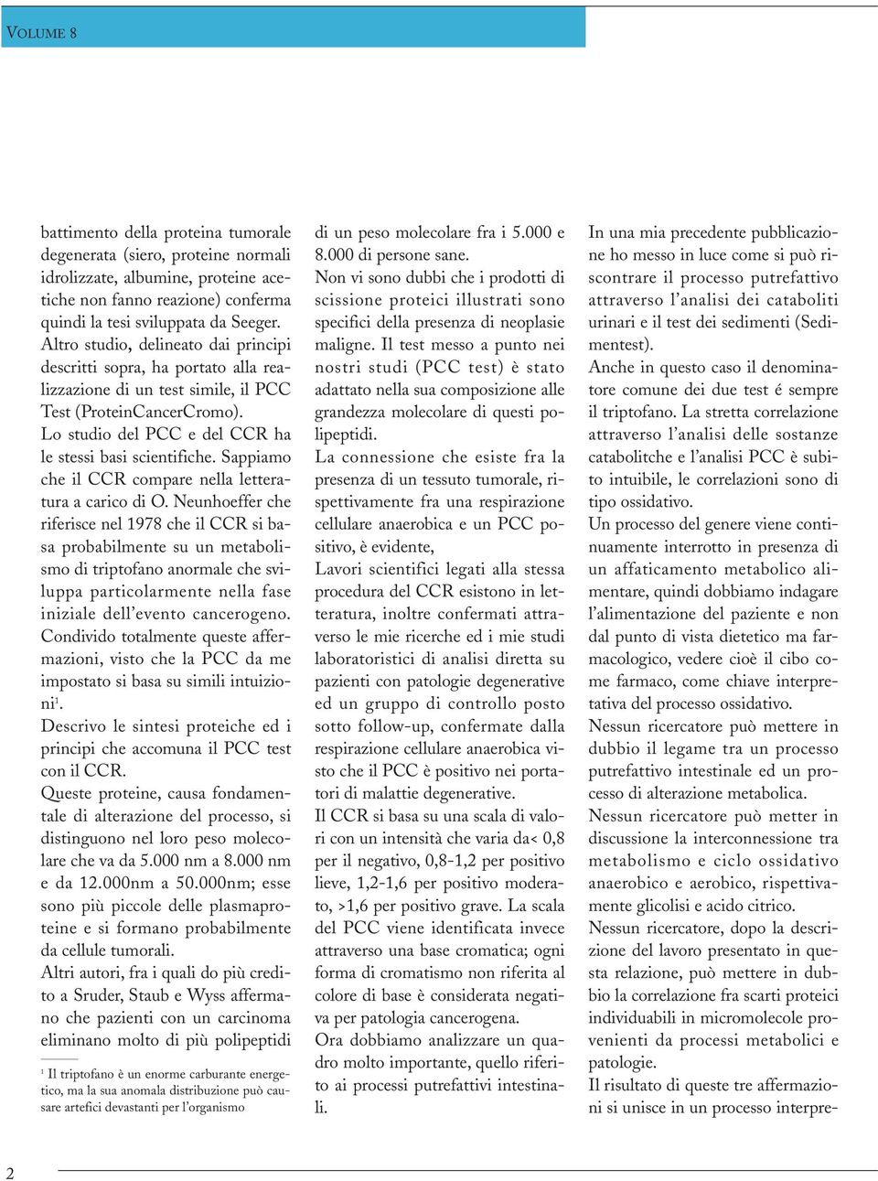 Sappiamo che il CCR compare nella letteratura a carico di O.