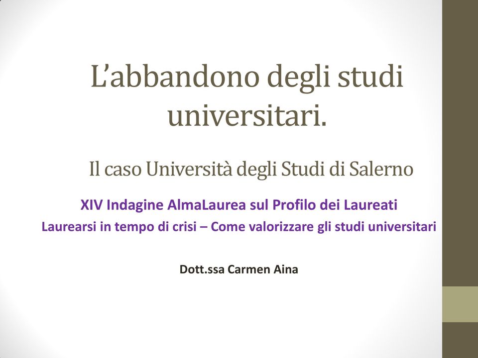 AlmaLaurea sul Profilo dei Laureati Laurearsi in tempo