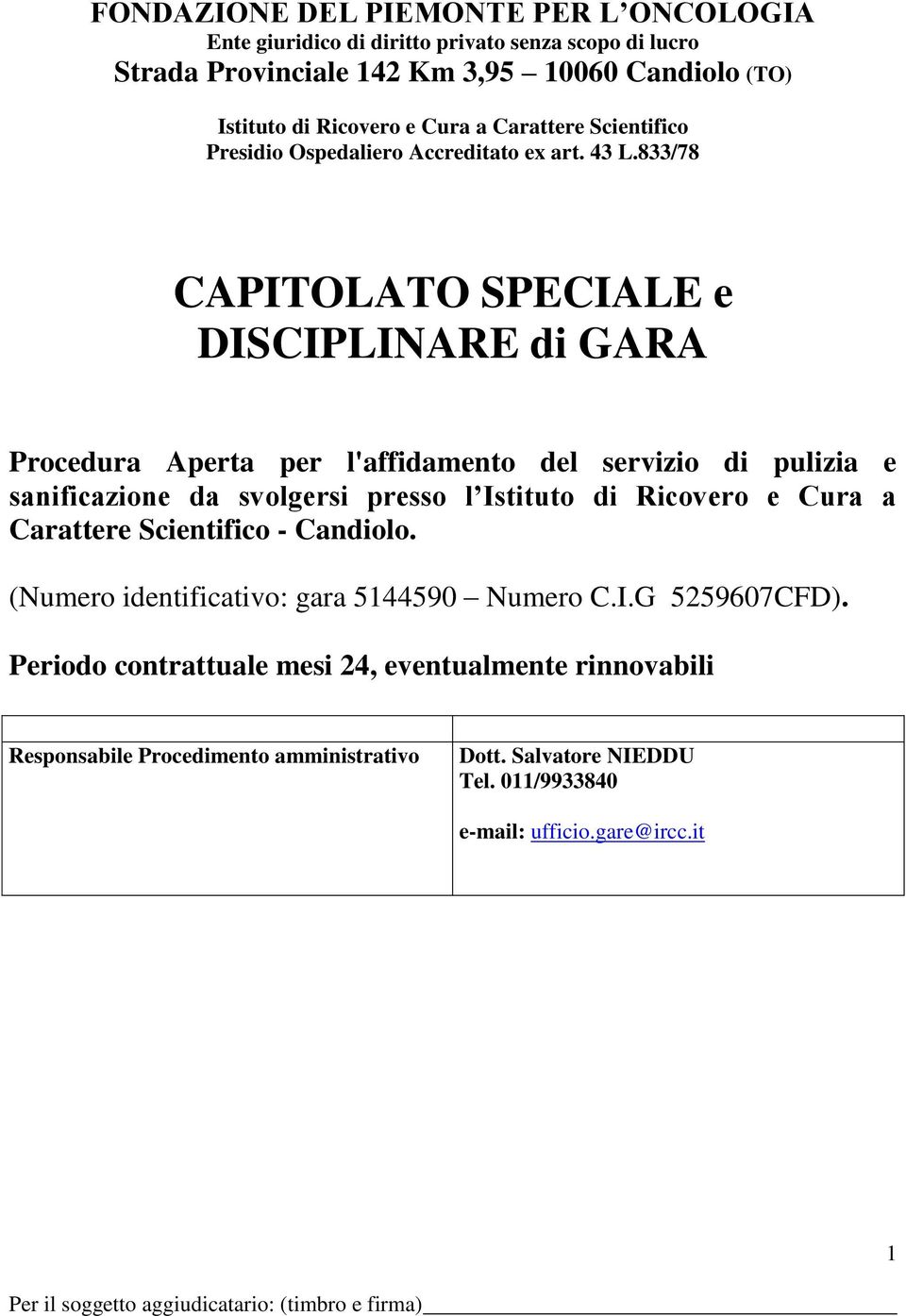 833/78 CAPITOLATO SPECIALE e DISCIPLINARE di GARA Procedura Aperta per l'affidamento del servizio di pulizia e sanificazione da svolgersi presso l Istituto di Ricovero e