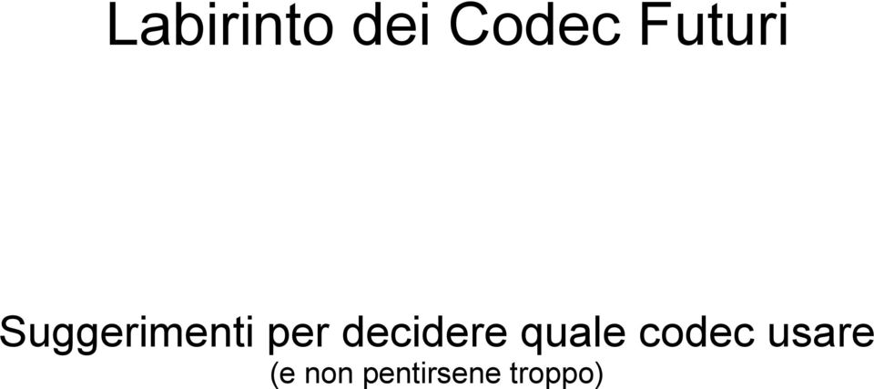 decidere quale codec