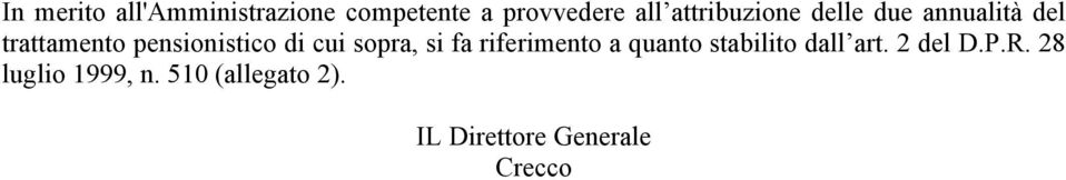 di cui sopra, si fa riferimento a quanto stabilito dall art.