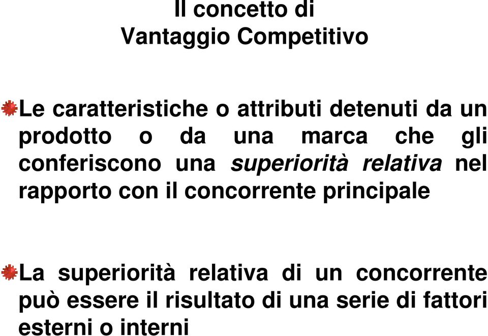 relativa nel rapporto con il concorrente principale La superiorità relativa