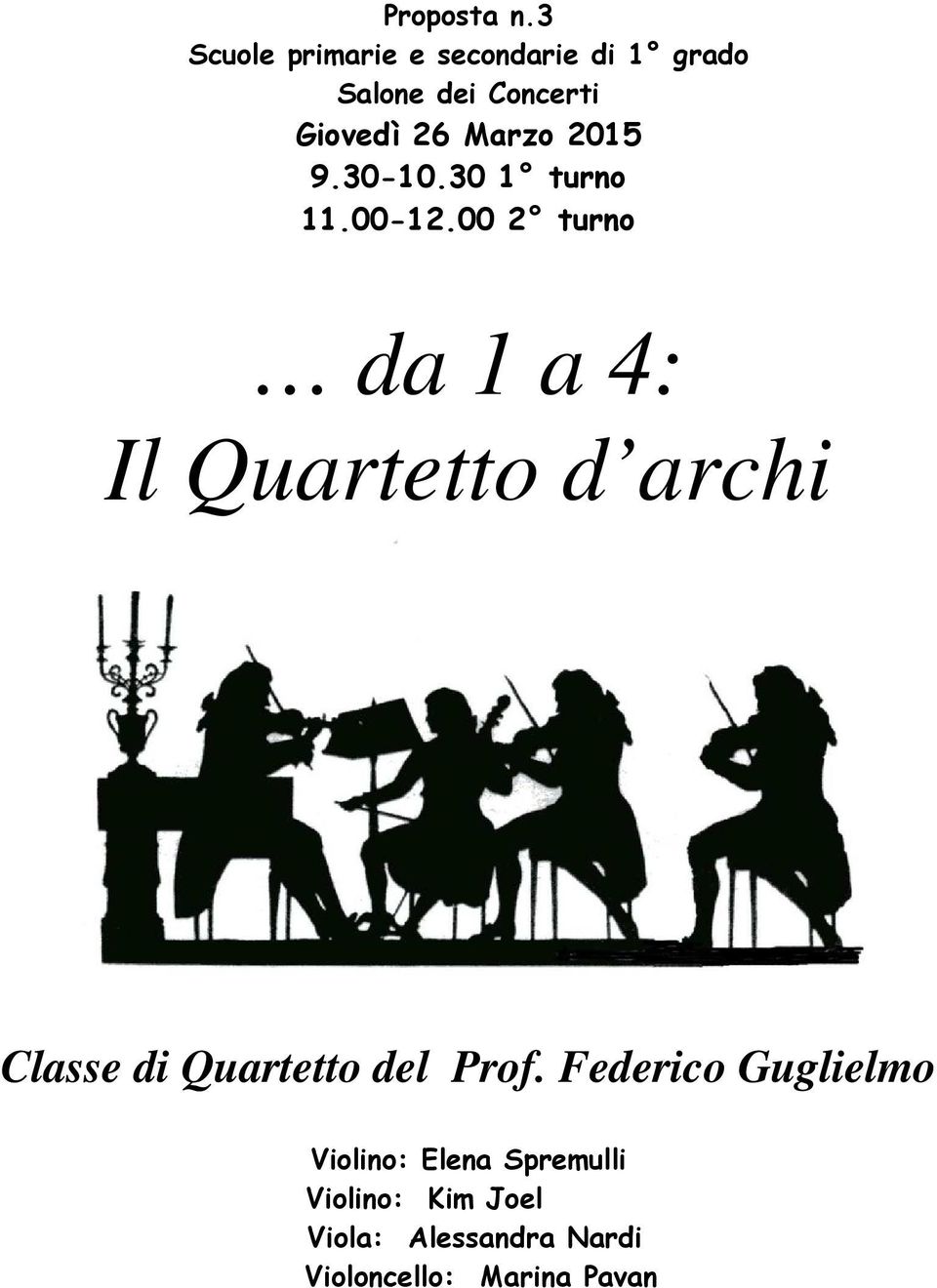 00 2 turno da 1 a 4: Il Quartetto d archi Classe di Quartetto del