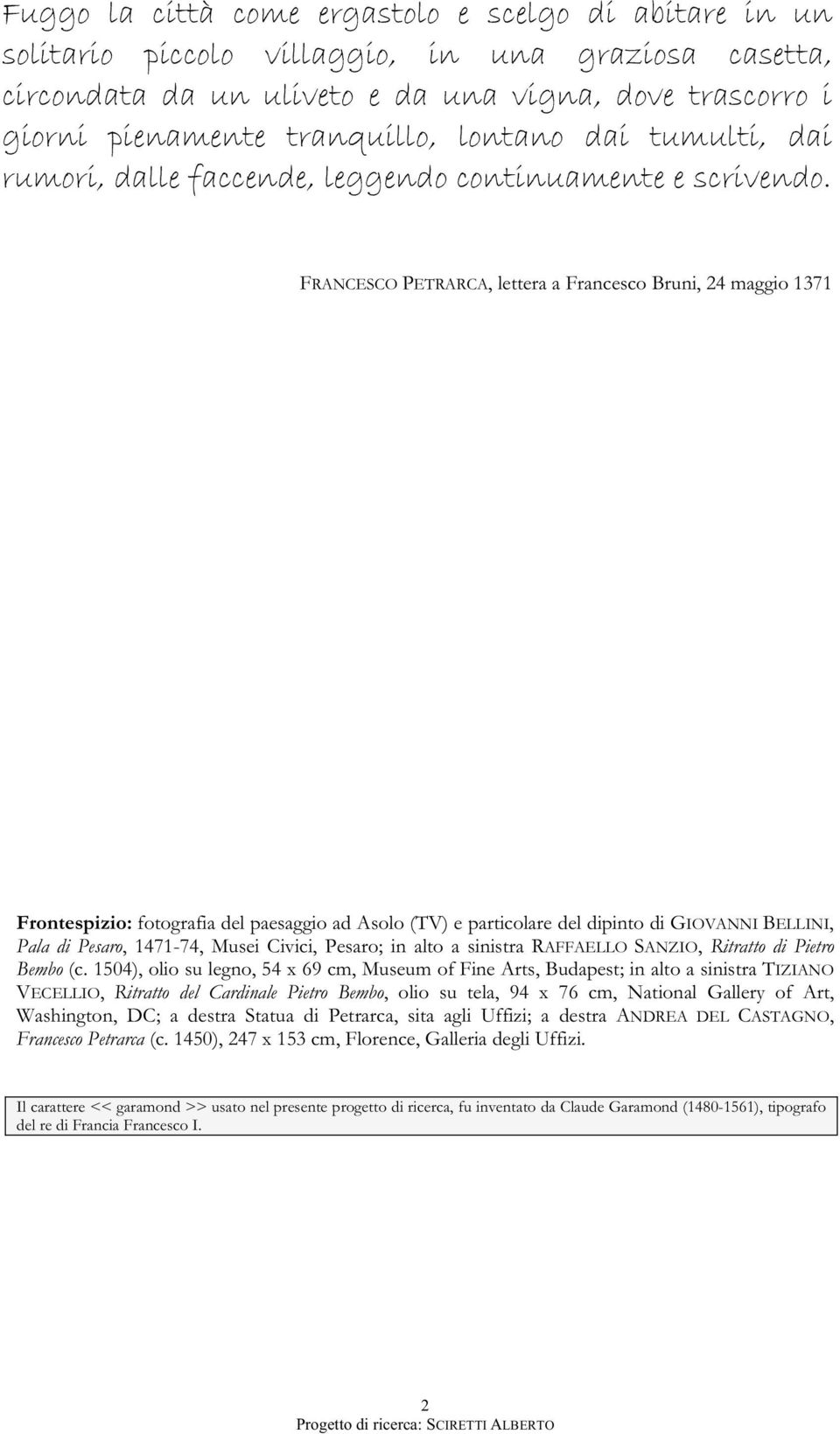 FRANCESCO PETRARCA, lettera a Francesco Bruni, 24 maggio 1371 Frontespizio: fotografia del paesaggio ad Asolo (TV) e particolare del dipinto di GIOVANNI BELLINI, Pala di Pesaro, 1471-74, Musei