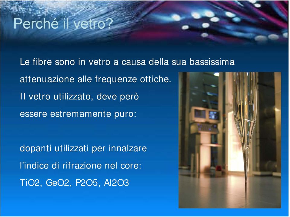 attenuazione alle frequenze ottiche.