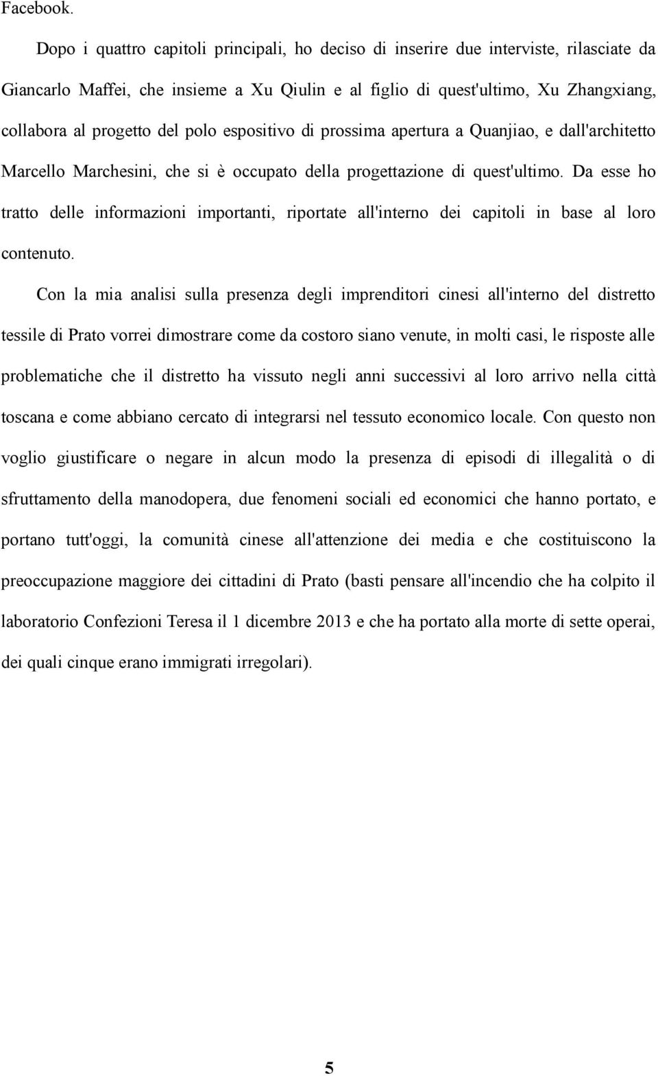 polo espositivo di prossima apertura a Quanjiao, e dall'architetto Marcello Marchesini, che si è occupato della progettazione di quest'ultimo.