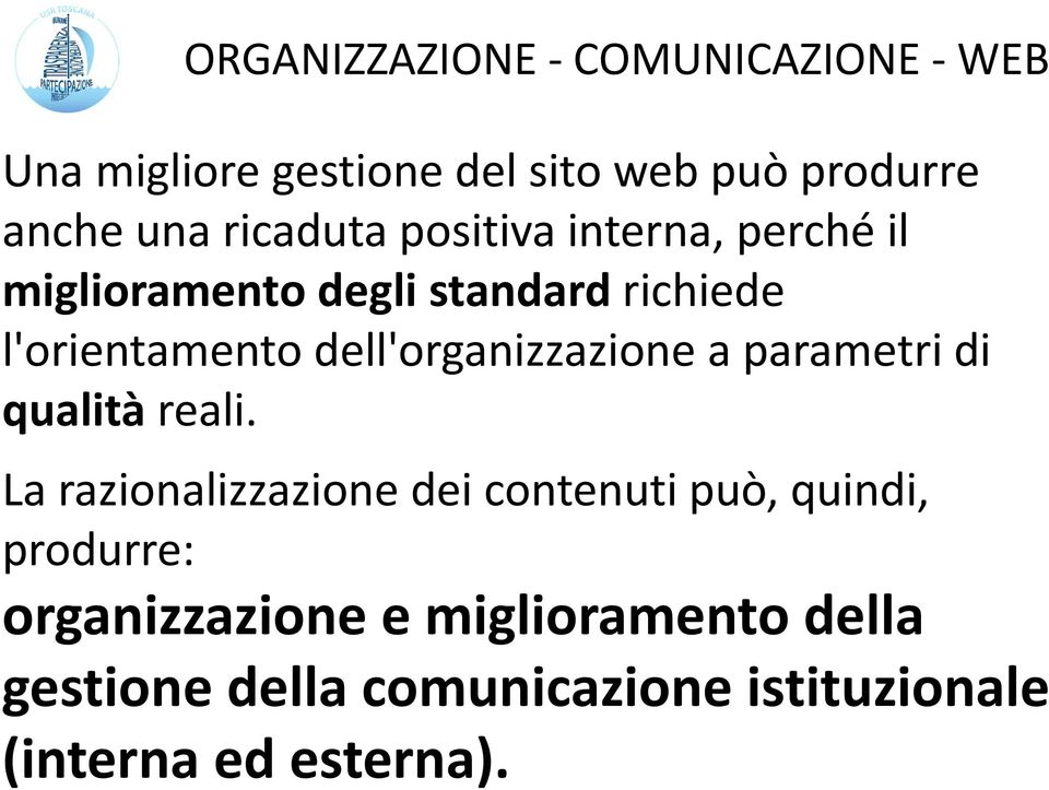 dell'organizzazione a parametri di qualità reali.