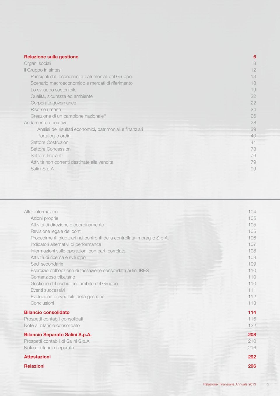 29 Portafoglio ordini 40 Settore Costruzioni 41 Settore Concessioni 73 Settore Impianti 76 At