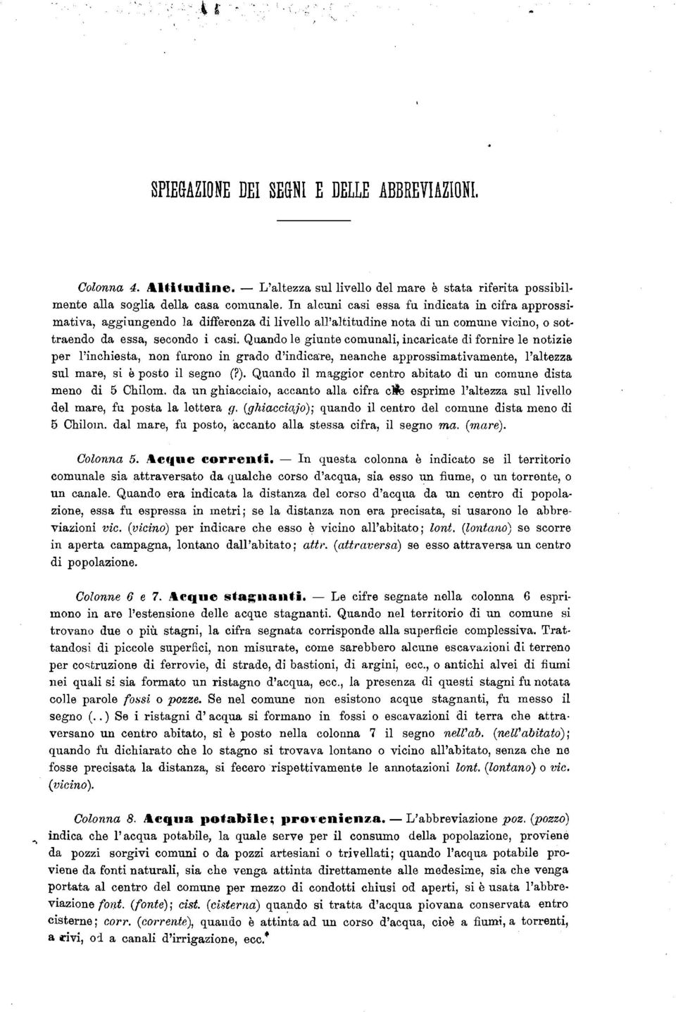 Quand e giunte munai, ariate di frnire e tizie per 'hiesta, n fur grad d'dire, neanhe apprsmativamente, 'atezza su mare, è pst i seg (). Quand i maggir entr abitat di un mune dista me di Chim.