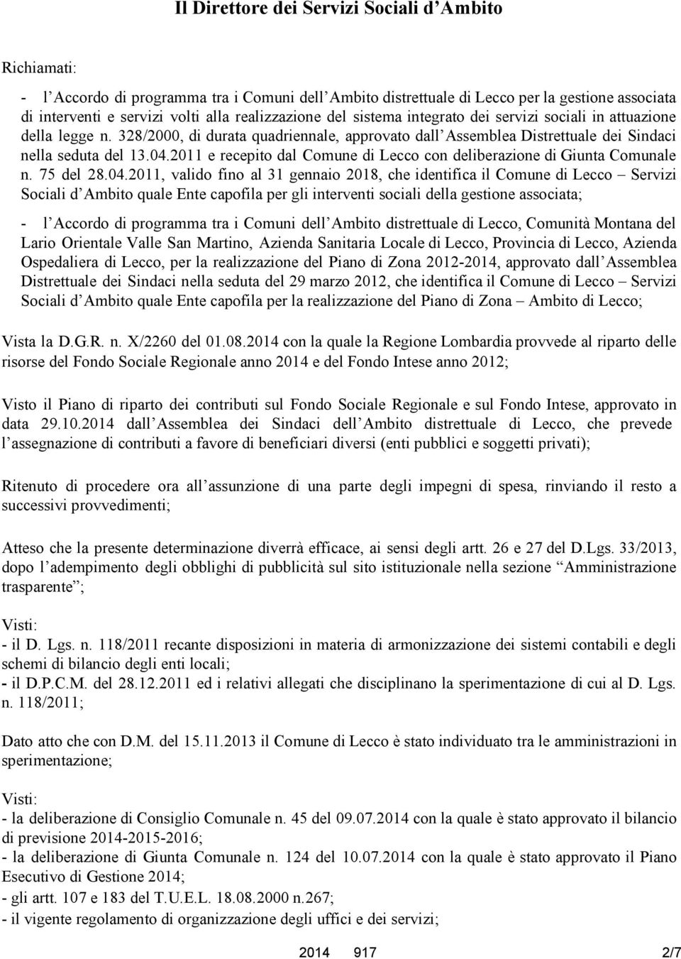 2011 e recepito dal Comune di Lecco con deliberazione di Giunta Comunale n. 75 del 28.04.