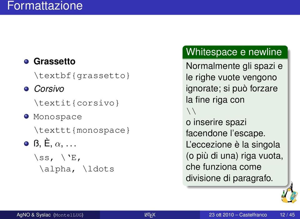 può forzare la fine riga con \\ o inserire spazi facendone l escape.