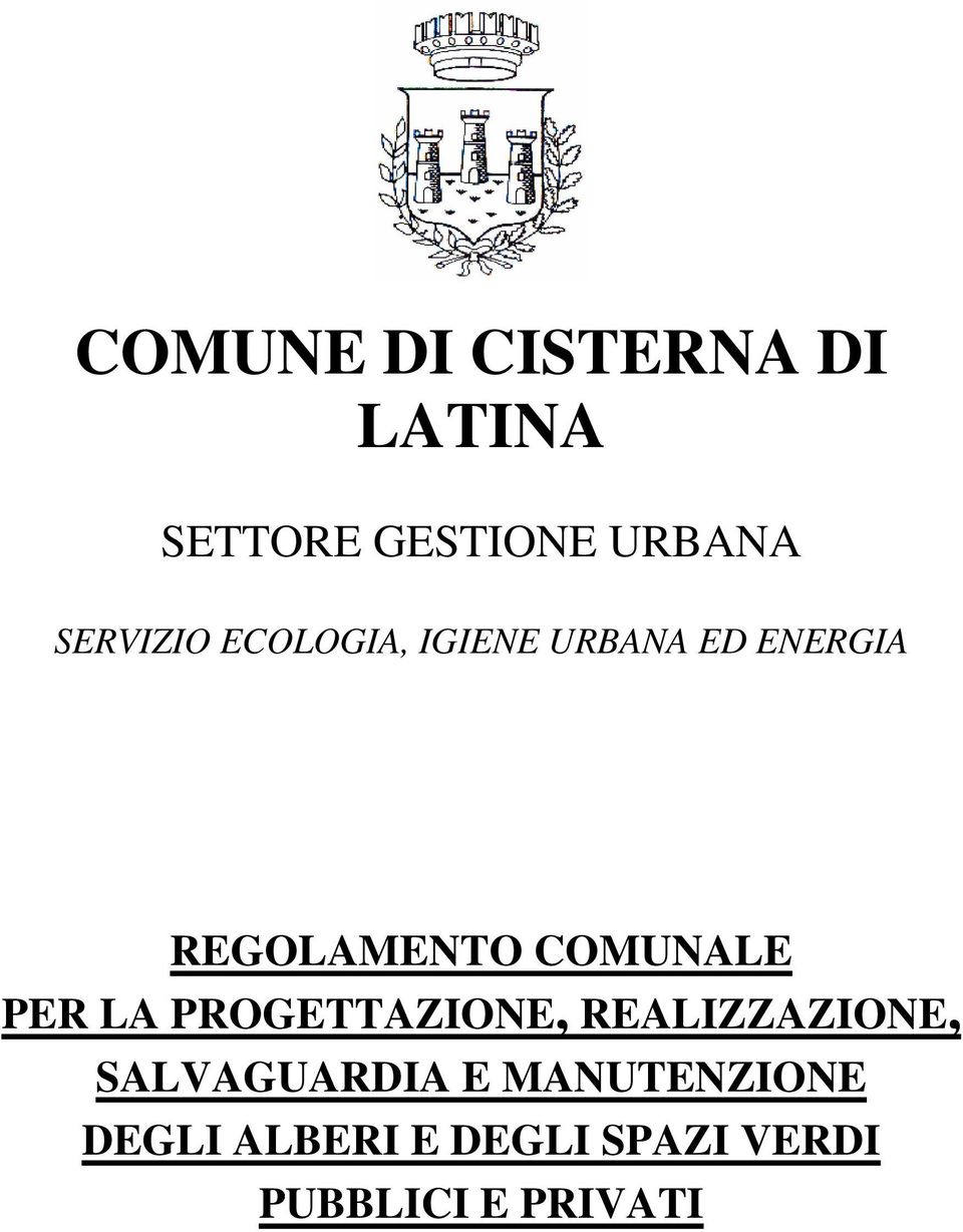 COMUNALE PER LA PROGETTAZIONE, REALIZZAZIONE, SALVAGUARDIA