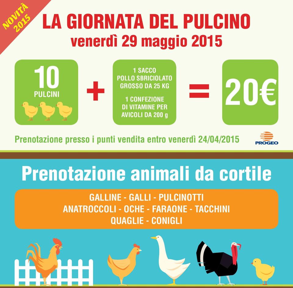 Prenotazione presso i punti vendita entro venerdì 24/04/2015 Prenotazione animali da