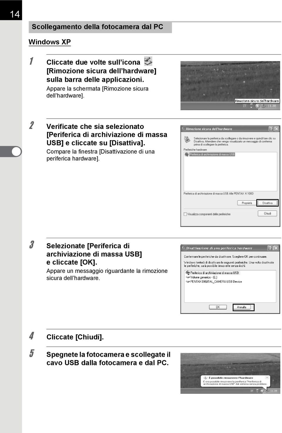 2 Verificate che sia selezionato [Periferica di archiviazione di massa USB] e cliccate su [Disattiva].