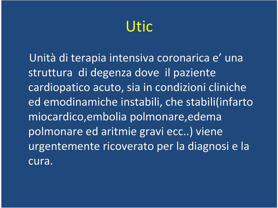 instabili, che stabili(infarto miocardico,embolia polmonare,edema polmonare