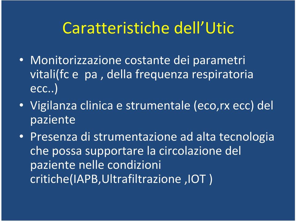 .) Vigilanza clinica e strumentale (eco,rx ecc) del paziente Presenza di