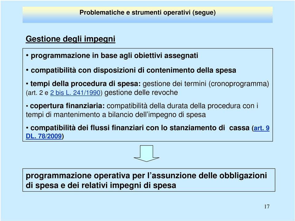 241/1990) gestione delle revoche copertura finanziaria: compatibilità della durata della procedura con i tempi di mantenimento a bilancio dell impegno di