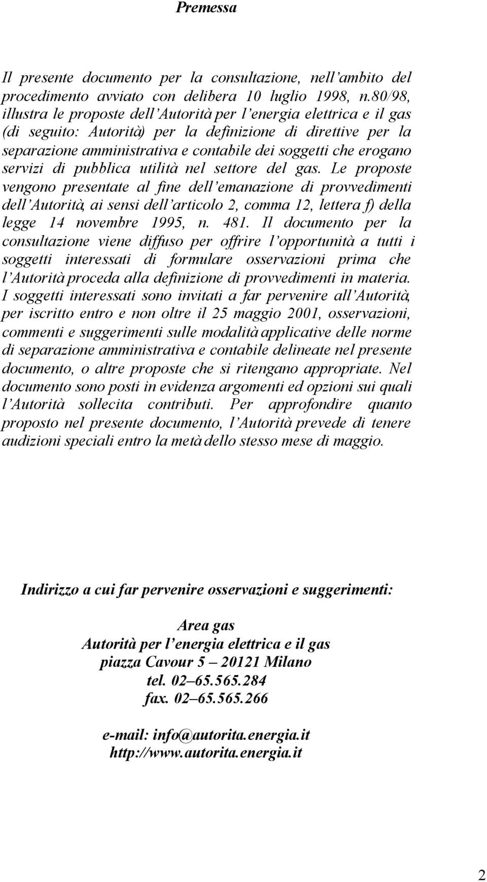 erogano servizi di pubblica utilità nel settore del gas.