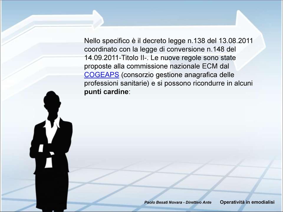 Le nuove regole sono state proposte alla commissione nazionale ECM dal COGEAPS