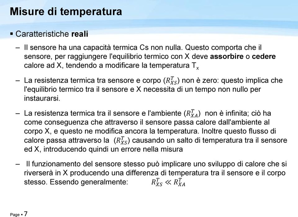 XS ) non è zero: questo implica che l'equilibrio termico tra il sensore e X necessita di un tempo non nullo per instaurarsi.