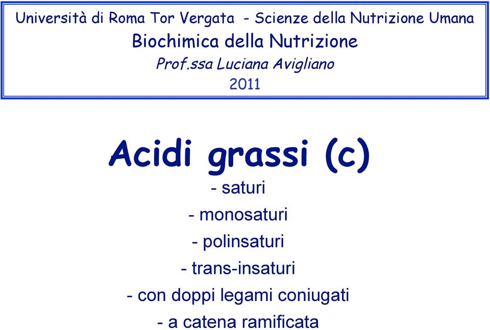 ssa Luciana Avigliano 2011 Acidi grassi (c) - saturi -